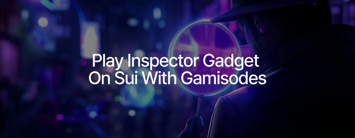 Gamisodes Launches Playable TV Episodes, Digital Ownership Made Possible by Sui