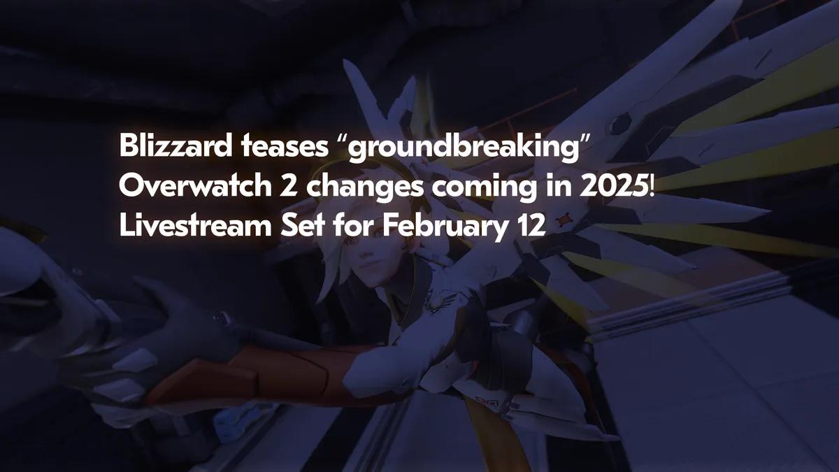 Blizzard faz uma transmissão ao vivo para 12 de fevereiro com mudanças "revolucionárias" em Overwatch 2