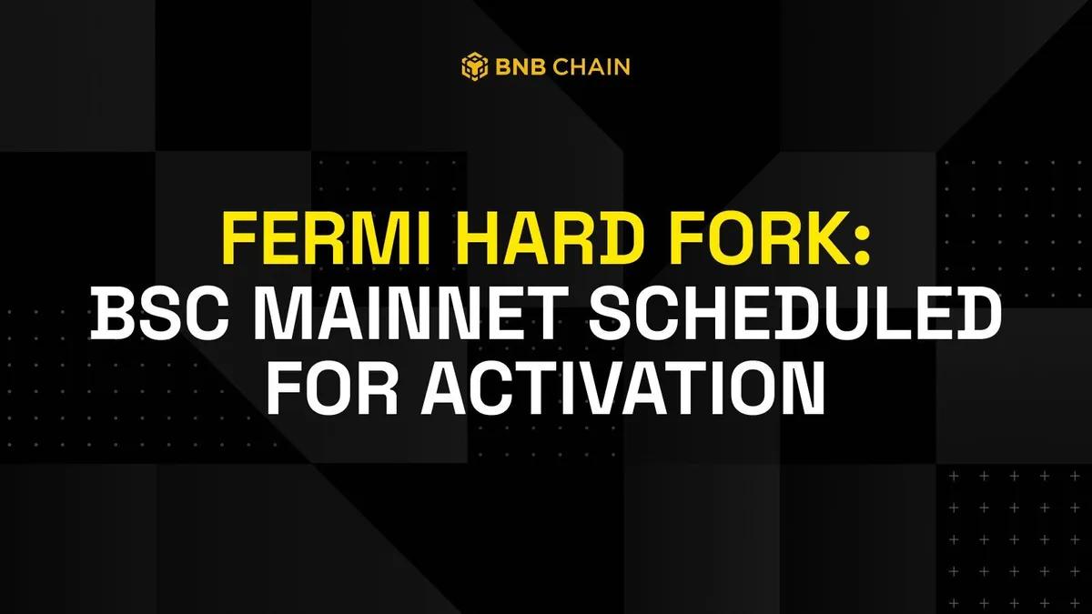 A BNB Chain anuncia a ativação do hard fork Fermi na rede principal BSC.